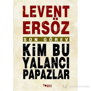 Son Görev: Kim Bu Yalancı Papazlar?-Levent Ersöz