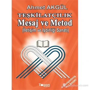 Erbakan’In Öğretileriyle Teşkilatçılık Mesaj Ve Method (İletişim Ve İşbirliği Sanatı)-Ahmet Akgül
