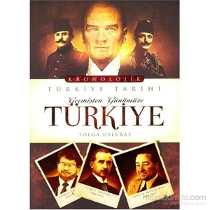 Geçmişten Günümüze Türkiye-Tolga Uslubaş