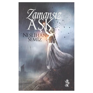 Zamansız Aşk - Neslihan Semiz