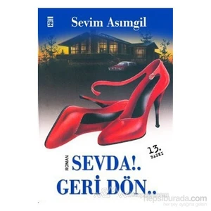 Sevda!.. Geri Dön.. - Sevim Asımgil