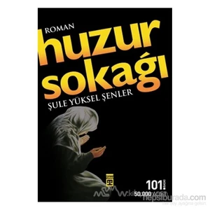 Huzur Sokağı - Şule Yüksel Şenler