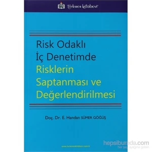 Risk Odaklı İç Denetimde Risklerin Saptanması ve Değerlendirilmesi