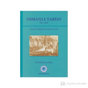 Osmanlı Tarihi 7. Cilt Islahat Fermanı Devri (1861- 1876)-Enver Ziya Karal