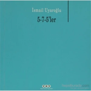 5-7-5'ler - İsmail Uyaroğlu