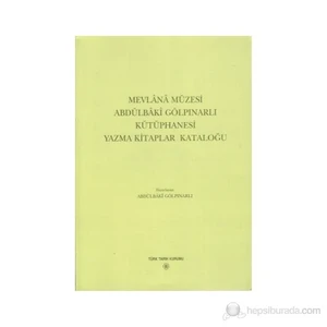 Mevlana Müzesi Abdülbaki Gölpınarlı Kütüphanesi Yazma Kitaplar Kataloğu