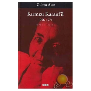 Kırmızı Karanfil: 1956-1971 toplu Şiirleri 1 - Gülten Akın