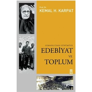 Osmanlıdan Günümüze Edebiyat ve Toplum - Kemal H. Karpat