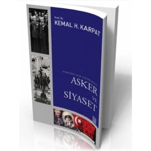 Osmanlı’Dan Günümüze Asker Ve Siyaset-Kemal H. Karpat