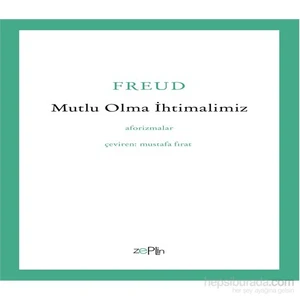 Mutlu Olma İhtimalimiz - Aforizmalar-Sigmund Freud