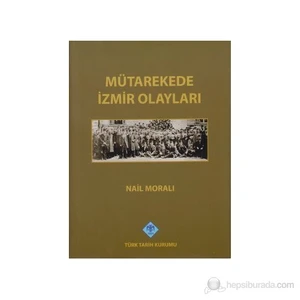 Mütarekede İzmir Olayları-Nail Moralı