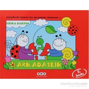 Uğurböceği Sevecen ile Salyangoz Tomurcuk 1: Arkadaşlık - Erika Bartos