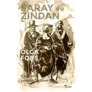Saray Ve Zindan-Olga Forş