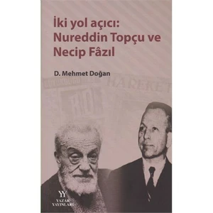 İki Yol Açıcı: Nureddin Topçu Ve Necip Fazıl-Mehmet Doğan