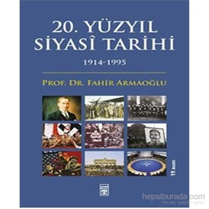 20. Yüzyıl Siyasi Tarihi (1914-1995) - Fahir Armaoğlu