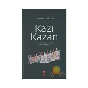 Kazı Kazan / Hiciv Ve Mizah Örnekleriyle Pazarlama Dünyası