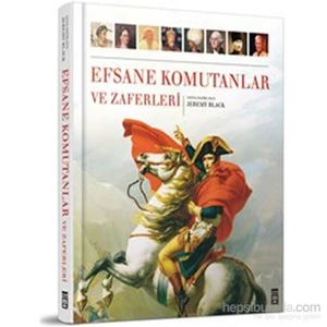 Efsane Komutanlar Ve Zaferleri-Jeremy Black