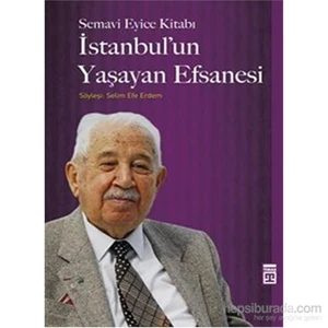 İstanbul'Un Yaşayan Efsanesi-Semavi Eyice