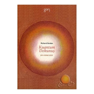 Kuantum Dokunuş / Şifa Verme Gücü-Richard Gordon