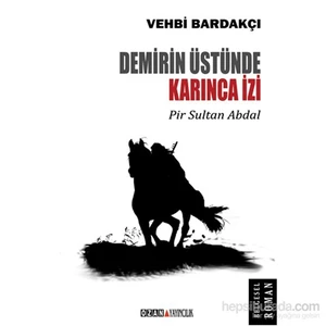 Demirin Üstünde Karınca İzi - Pir Sultan Abdal-Vehbi Bardakçı