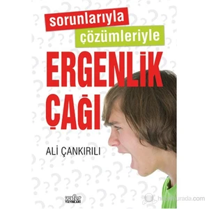 Sorunlarıyla Çözümleriyle Ergenlik Çağı-Ali Çankırılı