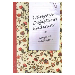DÜNYAYI DEĞİŞTİREN KADINLAR