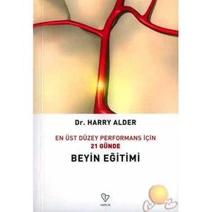 Beyin Eğitimi / En Üst Düzey Performans İçin 21 Günde ( Train Your Brain ) - Harry Alder