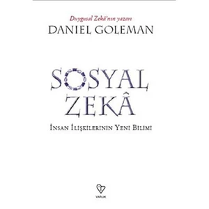 Sosyal Zeka: İnsan İlişkilerinin Yeni Bilimi - Daniel Goleman