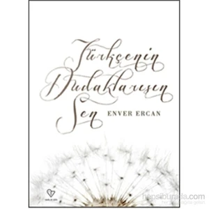 Türkçenin Dudaklarısın Sen - Enver Ercan