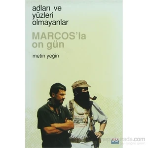 Marcos’La On Gün - Adları Ve Yüzleri Olmayanlar-Metin Yeğin