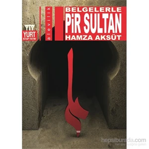 Pir Sultan - Belgelerle-Hamza Aksüt