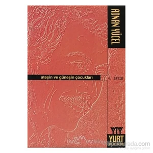 Ateşin Ve Güneşin Çocukları-Adnan Yücel
