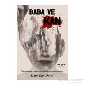 Baba Ve Kan-Uğur Can Dural