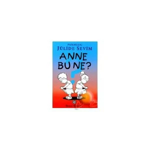 Anne Bu Ne?