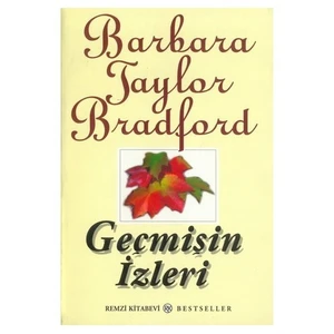 Geçmişin İzleri - Barbara Taylor Bradford