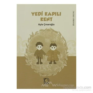 Yedi Kapılı Kent (Tiyatro Oyunu)-Ayla Çınaroğlu