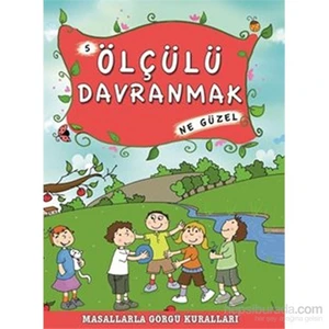 Ölçülü Davranmak Ne Güzel-Münire Şafak