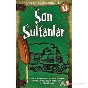 Osmanlı Günlükleri - Son Sultanlar - Sevinç Kuşoğlu