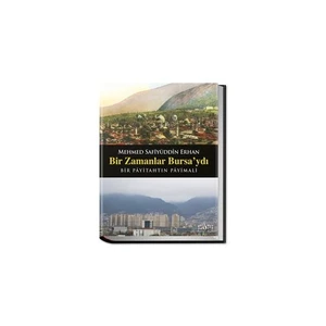 Bir Zamanlar Bursa'Ydı-Safiyüddin Erhan