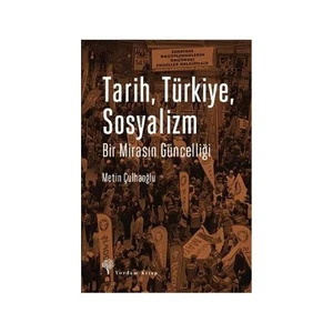 Tarih Türkiye Sosyalizm (Bir Mirasın Güncelliği)-Metin Çulhaoğlu