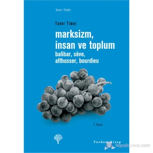 Marksizm, İnsan Ve Toplum - Taner Timur