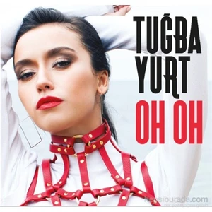 Tuğba Yurt - Oh Oh