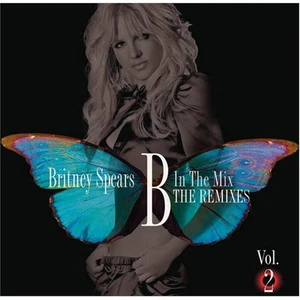 Britney Spears - B In The Mix, The Remixes Vol 2