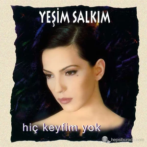 Yeşim Salkım - Hiç Keyfim Yok (CD)
