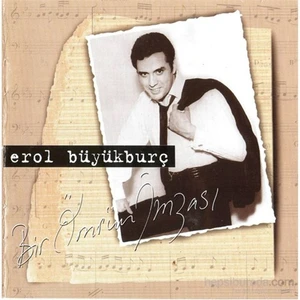 Erol Büyükburç - Bir Ömrün İmzası