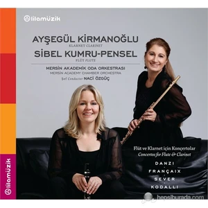 Ayşegül Kirmanoğlu & Sibel Kumru Pensel - Flüt ve Klarnet İçin Konçertolar