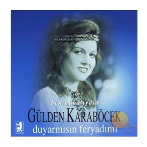 Gülden Karaböcek - Duyarmısın Feryadımı ( CD )