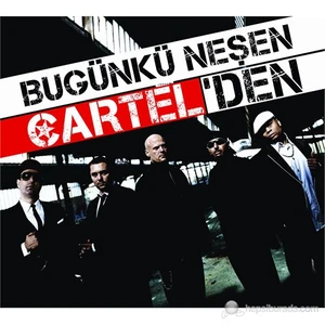 Cartel - Bugünkü Neşen Cartel’den