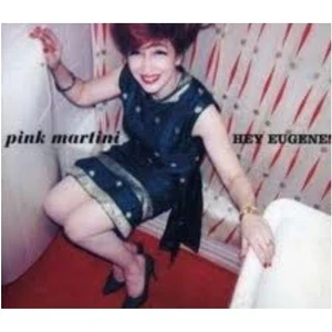 Pink Martini - Hey Eugene