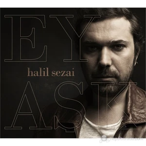 Halil Sezai - Ey Aşk